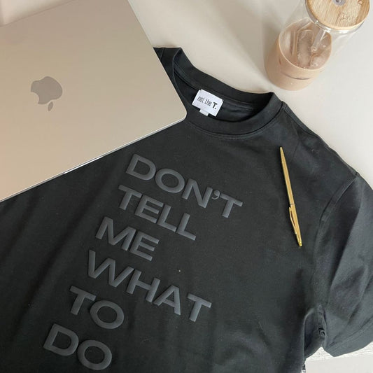 Don't Tell Me What To Do Short Sleeve - Black